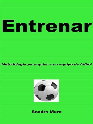 cover image of ENTRENAR--Metodologia para guiar a uno equipo de futbol